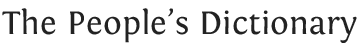 The People's Dictionary